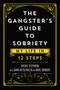 The Gangster's Guide to Sobriety (My Life in 12 Steps) by Richie Stephens, John  Altschuler, Dave Krinsky, 9781637581902