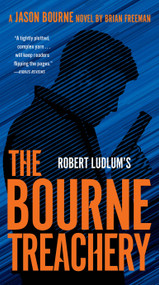 Robert Ludlum's The Bourne Treachery - 9780525542667 by Brian Freeman, 9780525542667