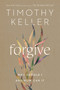Forgive (Why Should I and How Can I?) by Timothy Keller, 9780525560746