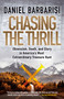 Chasing the Thrill (Obsession, Death, and Glory in America's Most Extraordinary Treasure Hunt) - 9780525566113 by Daniel Barbarisi, 9780525566113