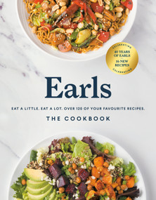 Earls The Cookbook (Anniversary Edition) (Eat a Little. Eat a Lot. Over 120 of Your Favourite Recipes) by Jim Sutherland, 9780525612087