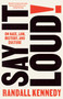 Say It Loud! (On Race, Law, History, and Culture) - 9780593313367 by Randall Kennedy, 9780593313367