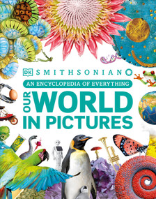 Our World in Pictures (An Encyclopedia of Everything) by DK, 9780744060157
