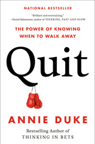 Quit (The Power of Knowing When to Walk Away) by Annie Duke, 9780593422991