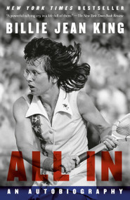 All In (An Autobiography) - 9781101971475 by Billie Jean King, Johnette Howard, Maryanne Vollers, 9781101971475