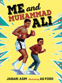 Me and Muhammad Ali by Jabari Asim, AG Ford, 9781524739881