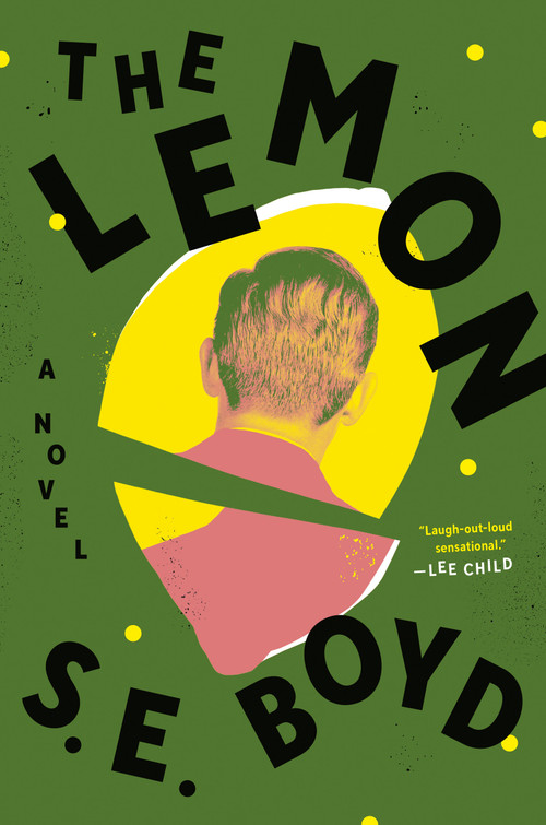 The Lemon (A Novel) by S. E. Boyd, 9780593490440
