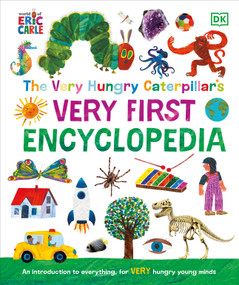 The Very Hungry Caterpillar's Very First Encyclopedia by DK, 9780744065237
