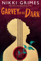 Garvey in the Dark by Nikki Grimes, 9781635925265