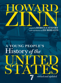 A Young People's History of the United States (Revised and Updated) by Howard Zinn, Rebecca Stefoff, Ed Morales, 9781644212516