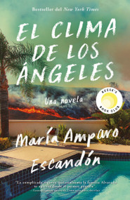 El clima de Los Angeles / L.A. Weather (Spanish Edition) by María Amparo Escandón, 9781644735640