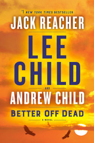 Better Off Dead (A Jack Reacher Novel) - 9781984818522 by Lee Child, Andrew Child, 9781984818522