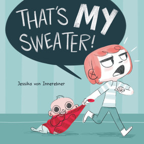 That's My Sweater! by Jessika von Innerebner, 9780593461945