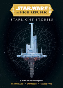 Star Wars Insider: The High Republic: Starlight Stories by Charles Soule, Justina Ireland, Cavan Scott, 9781787738652