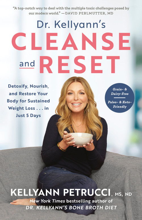 Dr. Kellyann's Cleanse and Reset (Detoxify, Nourish, and Restore Your Body for Sustained Weight Loss...in Just 5 Days) - 9781984826848 by Kellyann Petrucci, MS, ND, 9781984826848