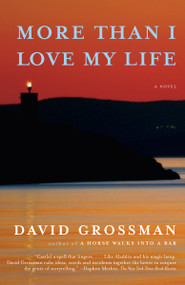 More Than I Love My Life (A novel) - 9780593312599 by David Grossman, Jessica Cohen, 9780593312599