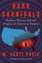 Dark Carnivals (Modern Horror and the Origins of American Empire) by W. Scott Poole, 9781640094369
