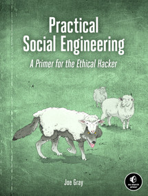 Practical Social Engineering (A Primer for the Ethical Hacker) by Joe Gray, 9781718500983