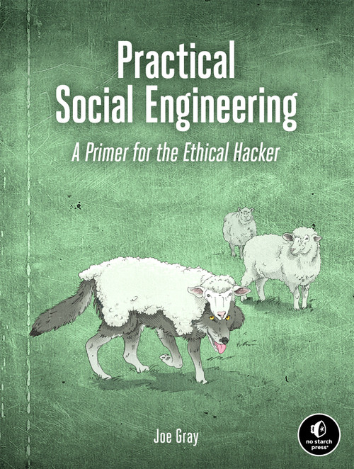 Practical Social Engineering (A Primer for the Ethical Hacker) by Joe Gray, 9781718500983