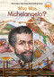 Who Was Michelangelo? by Kirsten Anderson, Who HQ, Gregory Copeland, 9780399543951