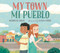 My Town / Mi Pueblo by Nicholas Solis, Luisa Uribe, 9780593109915