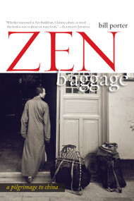 Zen Baggage (A Pilgrimage to China) by Bill Porter, 9781582435404