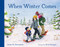 When Winter Comes (A Winter Board Book) - 9781632174055 by Aimée M. Bissonette, Erin Hourigan, 9781632174055