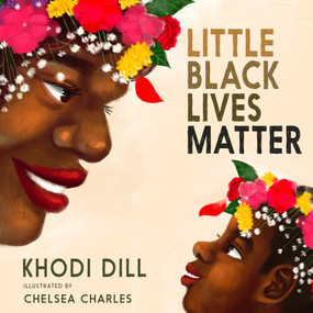 Little Black Lives Matter - 9781644211878 by Khodi Dill, Chelsea Charles, 9781644211878