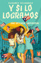 Y si lo logramos. Una historia nuyorican / When We Make It (Spanish Edition) by Elisabet Velasquez, Lourdes Vázquez, 9781644736043