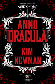 Anno Dracula Signed 30th Anniversary Edition by Kim Newman, 9781803361864