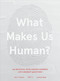 What Makes Us Human (An Artificial Intelligence Answers Life's Biggest Questions) by GPT-3, Iain Thomas, Jasmine Wang, 9781649630179