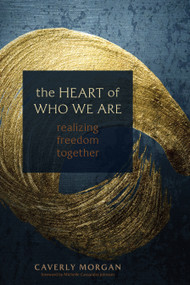 The Heart of Who We Are (Realizing Freedom Together) by Caverly Morgan, 9781683649229