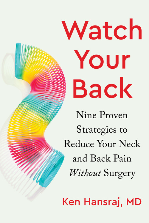 Watch Your Back (Nine Proven Strategies to Reduce Your Neck and Back Pain Without Surgery) by Ken Hansraj, MD, Gary Crumpler, 9781683649564