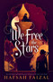 We Free the Stars - 9781250792020 by Hafsah Faizal, 9781250792020