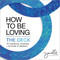 How to Be Loving: The Deck (For Resilience, Kindness, and All Kinds of Idealism) by Danielle LaPorte, 9781683647652