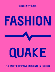 FashionQuake (The Most Disruptive Moments in Fashion) by Caroline Young, 9780711267442