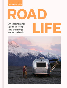Road Life (An inspirational guide to living and travelling on four wheels) by Sebastian Antonio Santabarbara, 9780711269163