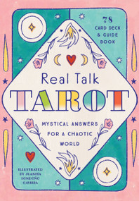 Real Talk Tarot - Gift Edition (Mystical Answers for a Chaotic World - 78-card Deck and Guide Book) by Juanita Londoño Gaviria, Editors of Epic Ink, 9780760378267