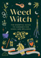 Weed Witch (The Essential Guide to Cannabis for Magic and Wellness) by Sophie Saint Thomas, 9780762482092