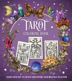 Tarot Coloring Book (Color Your Way to Unlock and Explore Your Magickal Intuition) by Editors of Chartwell Books, 9780785840770