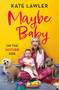 Maybe Baby: On the Mother Side by Kate Lawler, 9781399602365