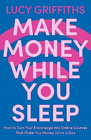 Make Money While You Sleep - 9781529381894 by Lucy Griffiths, 9781529381894