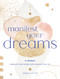 Manifest Your Dreams: A Journal (Embrace Your Power & Change your Life) by Stephanie Keith, 9781631069024