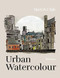 Sketch Club: Urban Watercolour by Phil Dean, 9781781578629