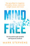 Mind Free (Say goodbye to negative thoughts, stress, insomnia, weight issues and more) by Mark Stephens, 9781922616111