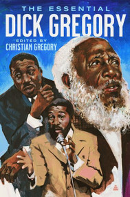 The Essential Dick Gregory by Dick Gregory, Christian Gregory, 9780062879202