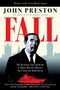 Fall (The Mysterious Life and Death of Robert Maxwell, Britain's Most Notorious Media Baron) - 9780062997500 by John Preston, 9780062997500