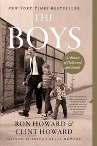 The Boys (A Memoir of Hollywood and Family) by Ron Howard, Clint Howard, 9780063065253
