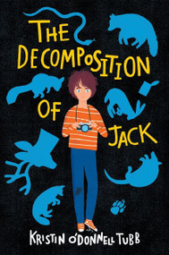 The Decomposition of Jack by Kristin O'Donnell Tubb, 9780063212268