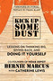 Kick Up Some Dust (Lessons on Thinking Big, Giving Back, and Doing It Yourself) by Bernie Marcus, 9780063259928
